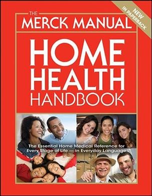 The Merck manual home health handbook / Robert S. Porter, editor-in-chief ; Justin A. Kaplan, senior assistant editor ; Barbara P. Homeier, assistant editor.