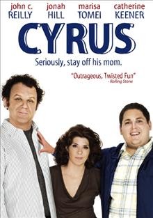 Cyrus [videorecording] / Fox Searchlight Pictures presents a Scott Free production ; produced by Michael Costigan ; written and directed by Jay Duplass & Mark Duplass.