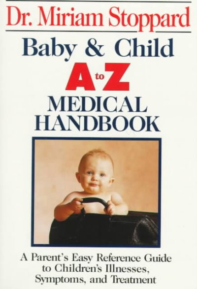 Baby & child A to Z medical handbook / Miriam Stoppard.