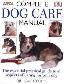 Complete dog care manual / Bruce Fogle.