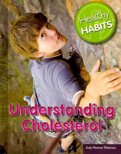 Understanding cholesterol / Judy Monroe Peterson.