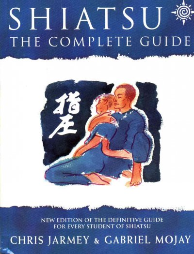 Shiatsu : the complete guide / Chris Jarmey and Gabriel Mojay ; illustrated by Peter Cox ; photography by Peter Warren.