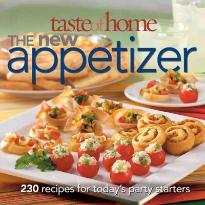 Taste of home the new appetizer : the best recipes for today's party starters / [editor in chief, Catherine Cassidy ; editor, Janet Briggs].