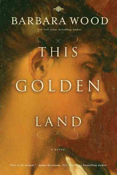 This golden land / Barbara Wood.
