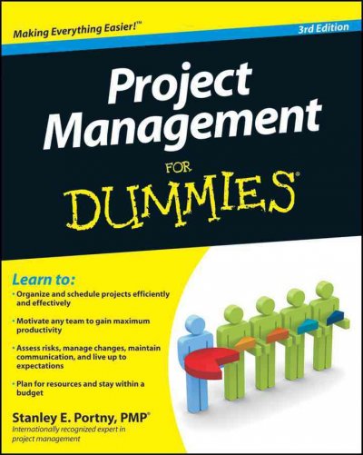 Project management for dummies [electronic resource] / by Stanley E Portny.