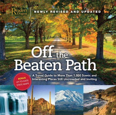 Off the beaten path [Hard Cover] : a travel guide to more than 1,000 scenic and interesting places still uncrowded and inviting.