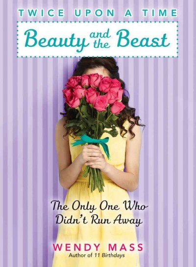 Beauty and the Beast. ; [Hard Cover] : The Only One Who Didn't Run Away.