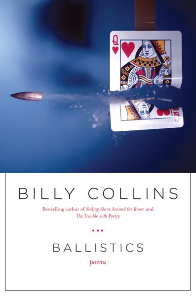 Ballistics : poems / Billy Collins.