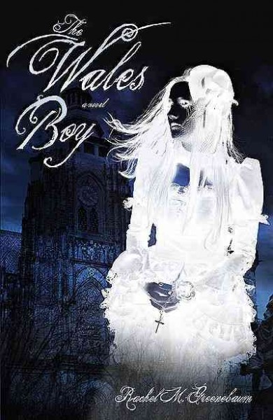 The Wales boy / Rachel M. Greenebaum.