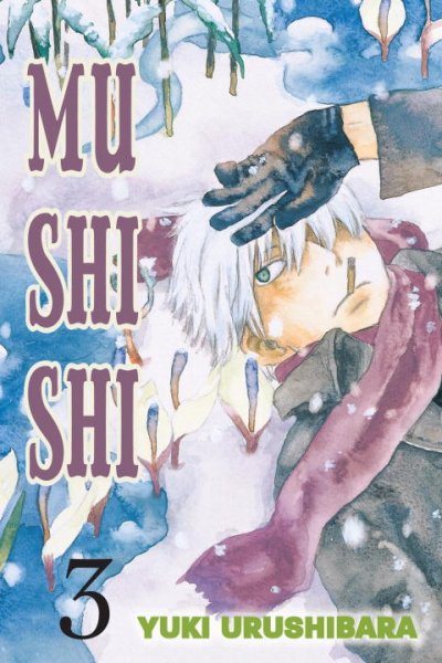 Mushishi. Vol. 3 / Yuki Urushibara ; translated and adapted by William Flanagan ; lettered by North Market Street Graphics.