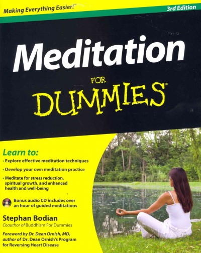 Meditation for dummies / by Stephen Bodian ; foreword by Dean Ornish.