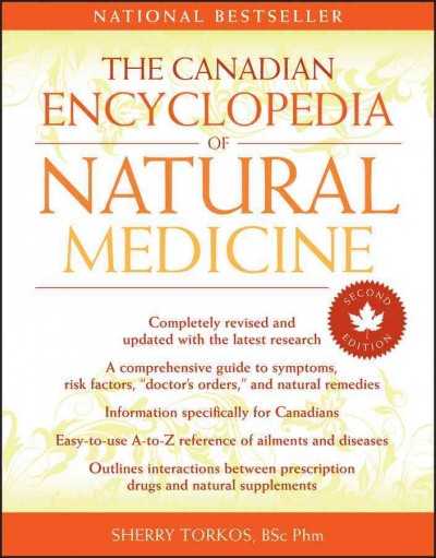 The Canadian encyclopedia of natural medicine / by Sherry Torkos.