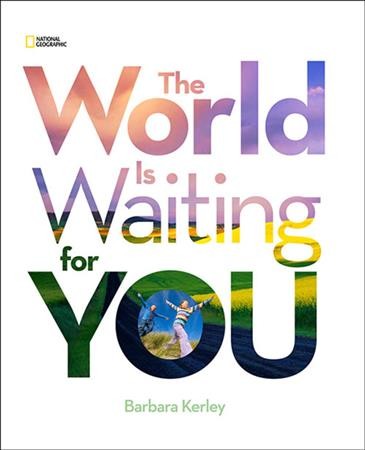 The world is waiting for you / Barbara Kerley.