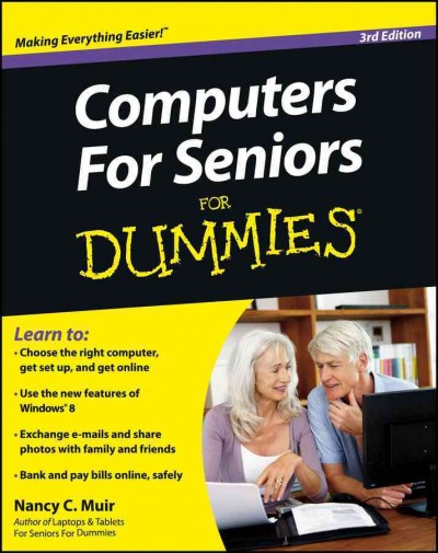 Computers for seniors for dummies / by Nancy Muir.