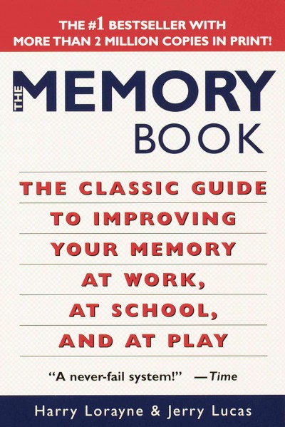 The memory book [electronic resource], by Harry Lorayne and Jerry Lucas.