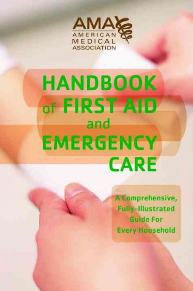 American Medical Association handbook of first aid and emergency care / Italo Subbarao, Jim Lyznicki, James J. James, medical editors.