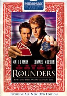 Rounders [video recording (DVD)] / Miramax Films, Spanky Pictures ; produced by Ted Demme, Joel Stillerman ; written by David Levien & Brian Koppelman ; directed by John Dahl.