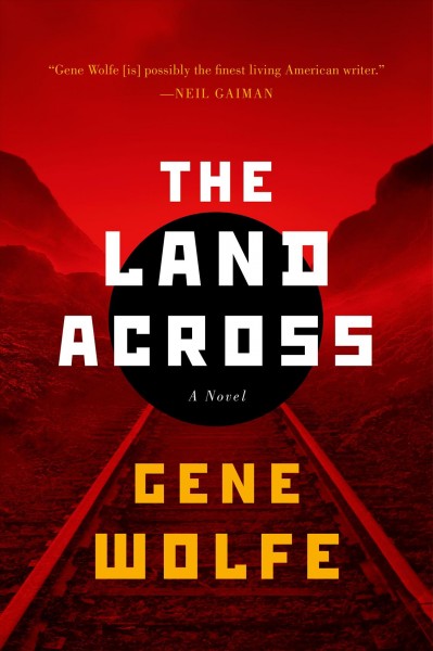 The land across / Gene Wolfe.