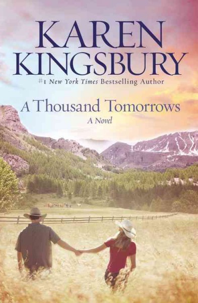 A thousand tomorrows / Karen Kingsbury.