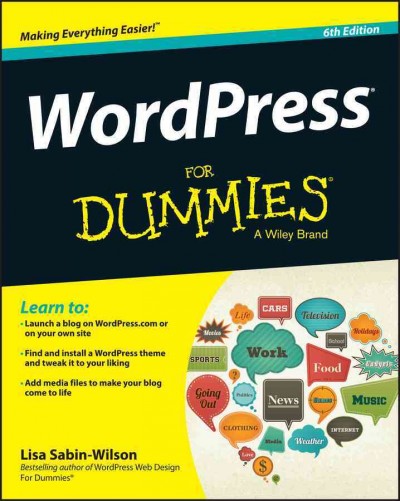 WordPress for dummies / by Lisa Sabin-Wilson ; foreword by Matt Mullenweg.