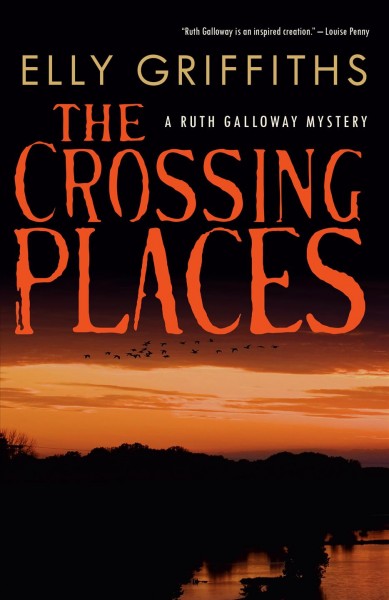 The crossing places / Elly Griffiths.