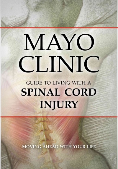 Mayo Clinic guide to living with a spinal cord injury.