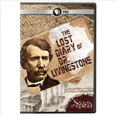 Secrets of the dead. The lost diary of Dr. Livingstone [videorecording] / a Sky Vision production for Thirteen Productions LLC in association with WNET and National Geographic International.
