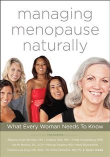 Managing menopause naturally [videorecording (DVD)].