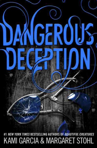 Dangerous deception / by Kami Garcia & Margaret Stohl.