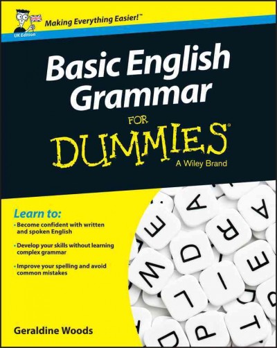 Basic English grammar for dummies / by Geraldine Woods.