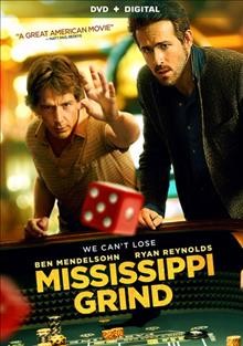 Mississippi grind [video recording (DVD)] / an Electric City production ; executive producers, Randall Emmett, John Lesher, Jeremy Kipp Walker ; produced by Jamie Patricof, Lynette Howell, Tom Rice, Ben Nearn ; written and directed by Anna Boden & Ryan Fleck.