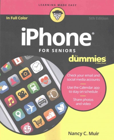 iPhone for seniors for dummies / by Nancy C. Muir.