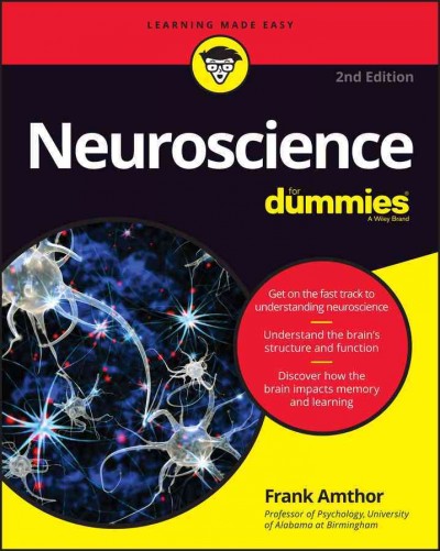 Neuroscience for dummies / by Frank Amthor, PhD.