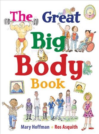 The great big body book / Mary Hoffman and Ros Asquith.