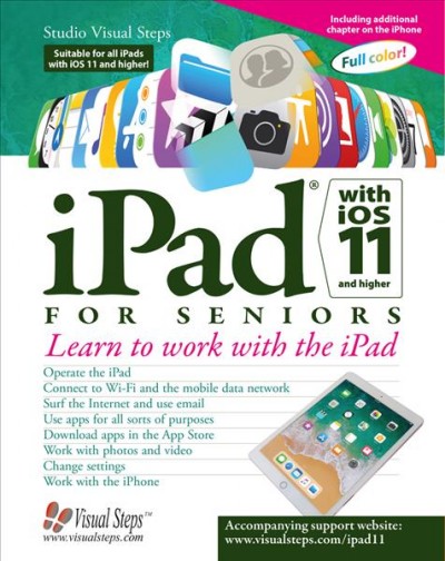 iPad with iOS 11 for seniors : learn to work with the iPad with iOS 11.