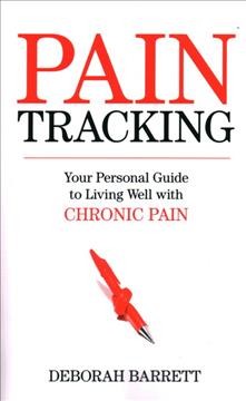Paintracking : your personal guide to living well with chronic pain / Deborah Barrett. {B}