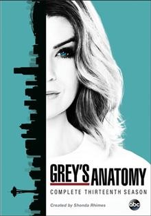 Grey's anatomy. Complete thirteenth season [DVD videorecording] / an ABC Studios production ; ShondaLand ; the Mark Gordon Company ; created by Shonda Rhimes ; producer, Lisa Taylor, Meg Marinis, Sara E. White.