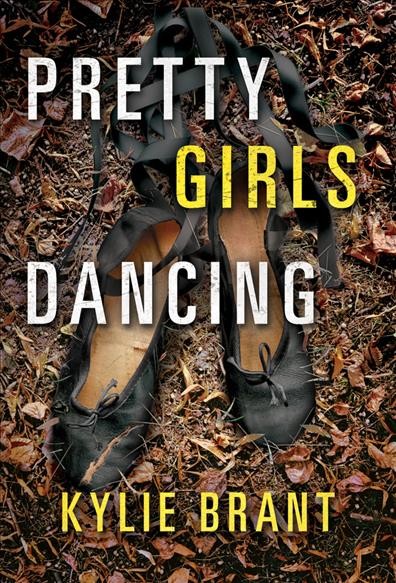 Pretty girls dancing / Kylie Brant.