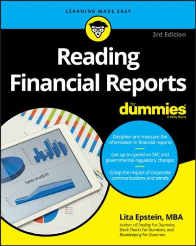 Reading financial reports for dummies / by Lita Epstein.