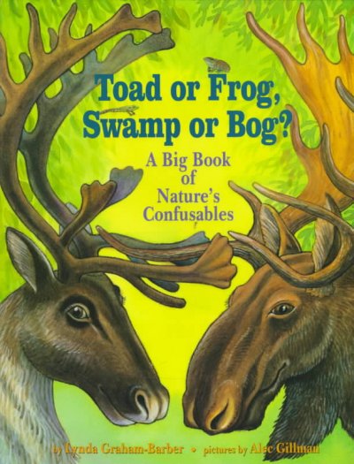 Toad or frog, swamp or bog? A Big book of nature's confusables