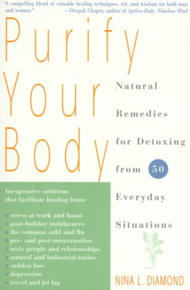 Purify your body Natural remedies for detoxing from everyday situations