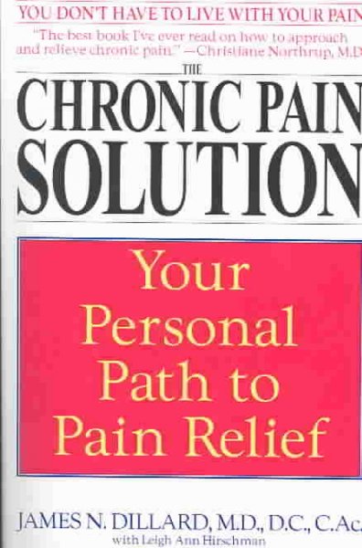 The Chronic pain solution : your personal path to pain relief.