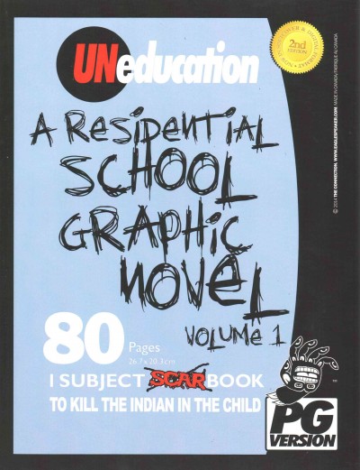 UNeducation : a residential school graphic novel. Volume 1 / by Jason EagleSpeaker.