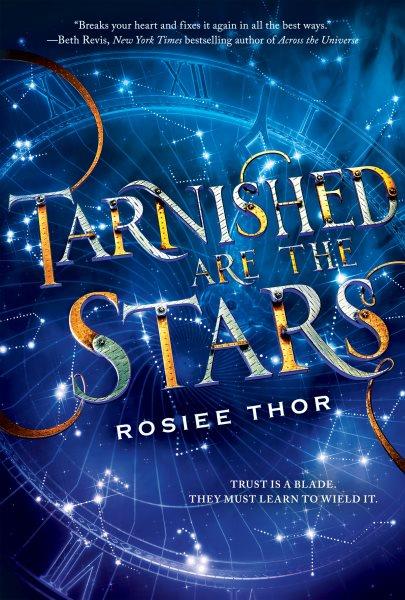 Tarnished are the stars / Rosiee Thor.
