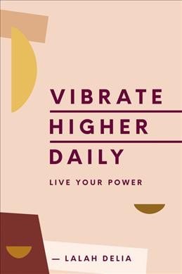 Vibrate higher daily / Lalah Delia