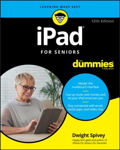 iPad for seniors for dummies / by Dwight Spivey.