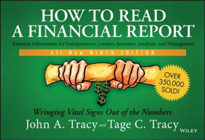 How to read a financial report : wringing vital signs out of the numbers / John A. Tracy, CPA, Tage C. Tracy.