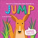 The little kangaroo who wanted to jump / William Anthony.
