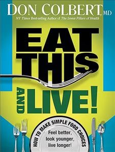 Eat this and live! / Don Colbert.