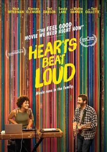 Hearts beat loud / Gunpowder & Sky presents ; a Park Pictures, Burn Later, HK production ; a film by Brett Haley ; directed by Brett Haley ; written by Brett Haley & Marc Basch ; produced by Houston King, Sam Bisbee, Sam Slater.
